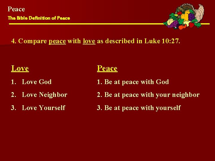 Peace The Bible Definition of Peace 4. Compare peace with love as described in