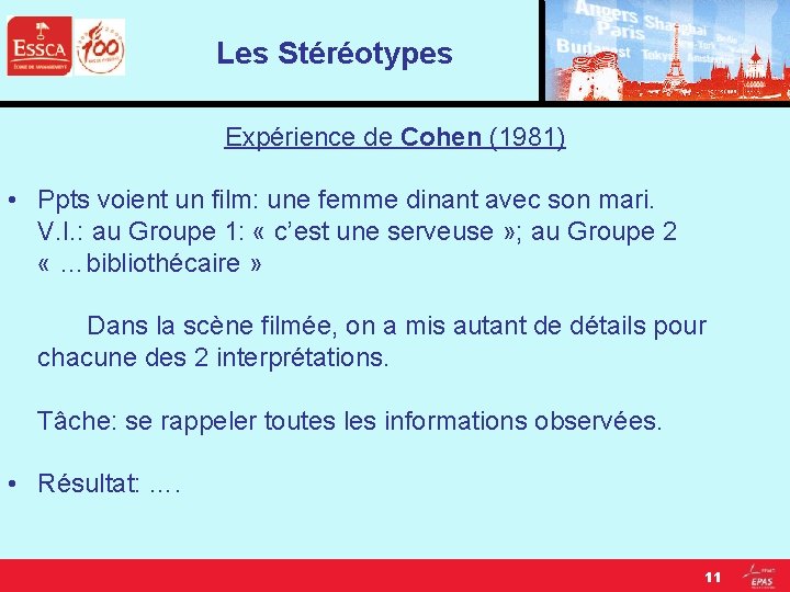 Les Stéréotypes Expérience de Cohen (1981) • Ppts voient un film: une femme dinant