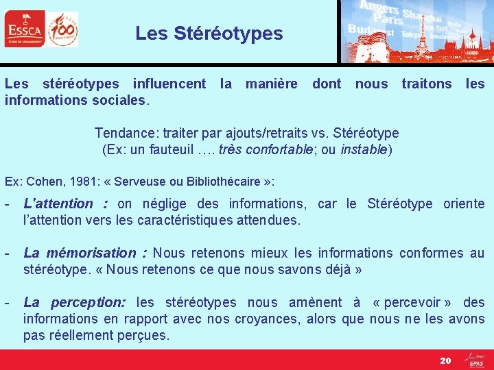 Les Stéréotypes Les stéréotypes influencent la manière dont nous traitons les informations sociales. Tendance: