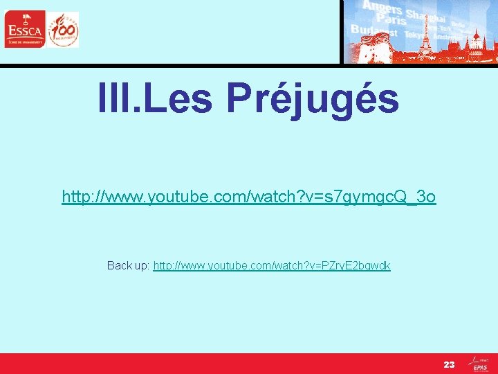 III. Les Préjugés http: //www. youtube. com/watch? v=s 7 gymgc. Q_3 o Back up: