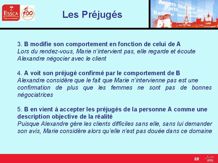 Les Préjugés 3. B modifie son comportement en fonction de celui de A Lors