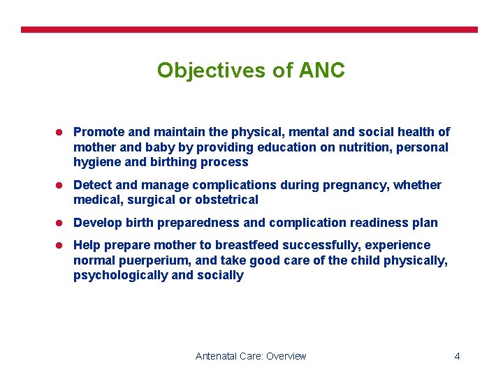 Objectives of ANC l Promote and maintain the physical, mental and social health of