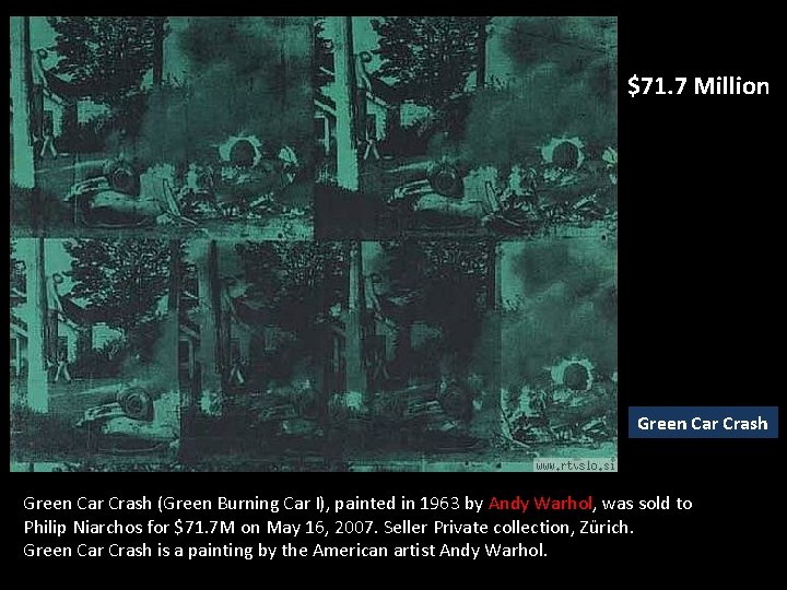 $71. 7 Million Green Car Crash (Green Burning Car I), painted in 1963 by $71. 7 Million Green Car Crash (Green Burning Car I), painted in 1963 by