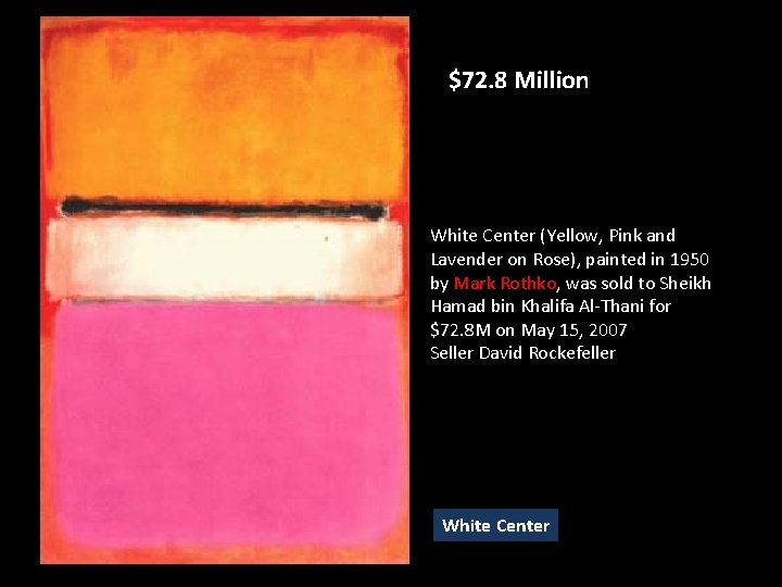 $72. 8 Million White Center (Yellow, Pink and Lavender on Rose), painted in 1950 $72. 8 Million White Center (Yellow, Pink and Lavender on Rose), painted in 1950