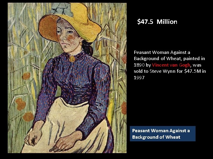 $47. 5 Million Peasant Woman Against a Background of Wheat, painted in 1890 by $47. 5 Million Peasant Woman Against a Background of Wheat, painted in 1890 by
