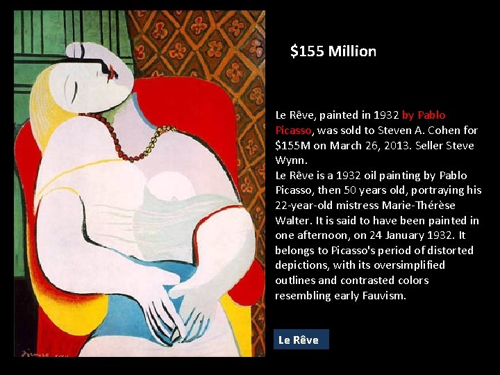 $155 Million Le Rêve, painted in 1932 by Pablo Picasso, was sold to Steven $155 Million Le Rêve, painted in 1932 by Pablo Picasso, was sold to Steven