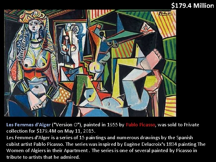 $179. 4 Million Les Femmes d'Alger ("Version O"), painted in 1955 by Pablo Picasso, $179. 4 Million Les Femmes d'Alger ("Version O"), painted in 1955 by Pablo Picasso,