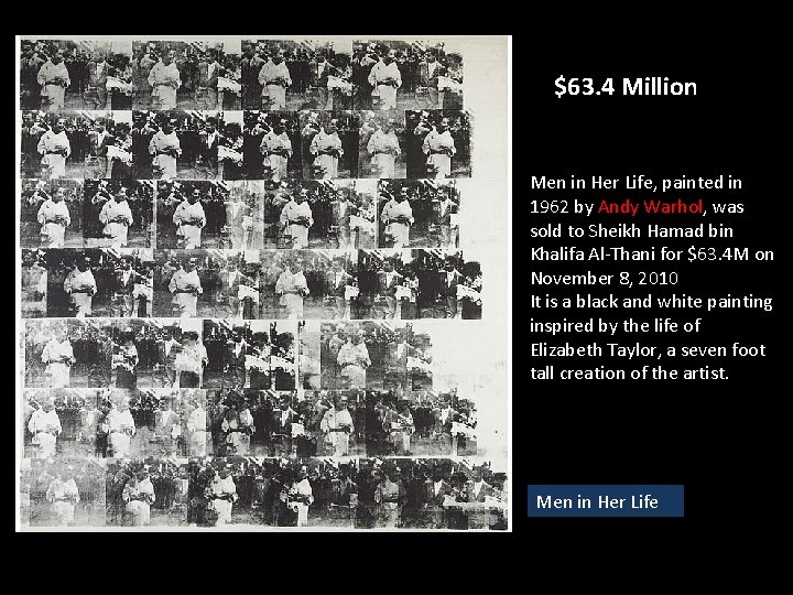 $63. 4 Million Men in Her Life, painted in 1962 by Andy Warhol, was $63. 4 Million Men in Her Life, painted in 1962 by Andy Warhol, was