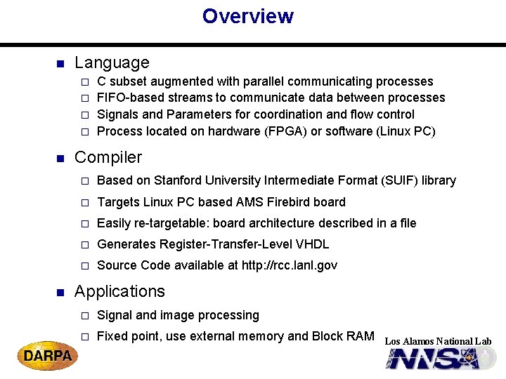 Overview n Language o o n n C subset augmented with parallel communicating processes