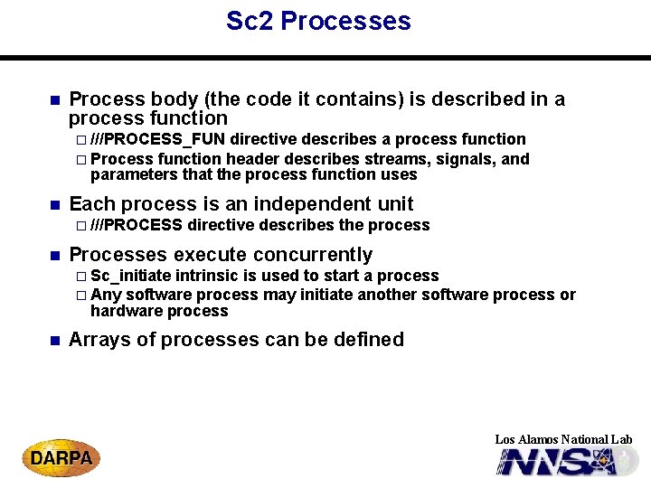 Sc 2 Processes n Process body (the code it contains) is described in a