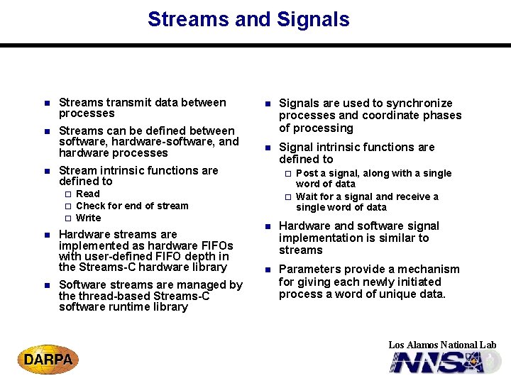 Streams and Signals n Streams transmit data between processes n Streams can be defined