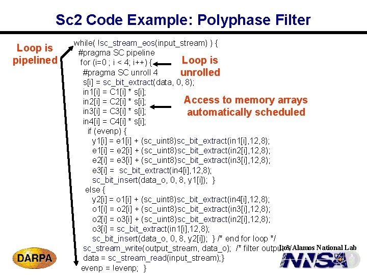 Sc 2 Code Example: Polyphase Filter Loop is pipelined while( !sc_stream_eos(input_stream) ) { #pragma