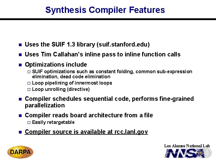Synthesis Compiler Features n Uses the SUIF 1. 3 library (suif. stanford. edu) n