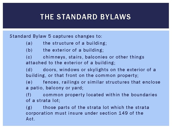 THE STANDARD BYLAWS Standard Bylaw 5 captures changes to: (a) the structure of a THE STANDARD BYLAWS Standard Bylaw 5 captures changes to: (a) the structure of a