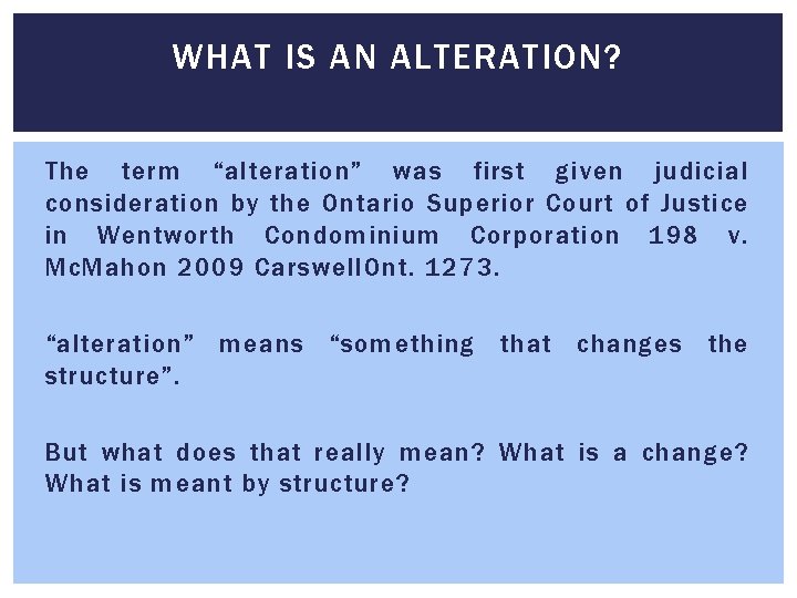 WHAT IS AN ALTERATION? The term “alteration” was first given judicial consideration by the WHAT IS AN ALTERATION? The term “alteration” was first given judicial consideration by the