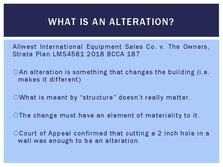 WHAT IS AN ALTERATION? Allwest International Equipment Sales Co. v. The Owners, Strata Plan WHAT IS AN ALTERATION? Allwest International Equipment Sales Co. v. The Owners, Strata Plan