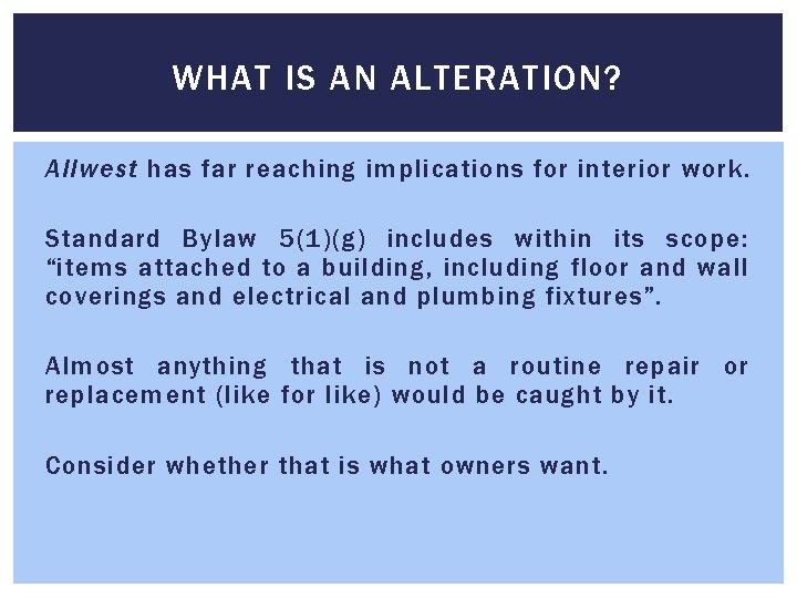 WHAT IS AN ALTERATION? Allwest has far reaching implications for interior work. Standard Bylaw WHAT IS AN ALTERATION? Allwest has far reaching implications for interior work. Standard Bylaw