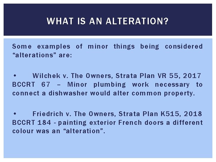 WHAT IS AN ALTERATION? Some examples of minor things being considered “alterations” are: • WHAT IS AN ALTERATION? Some examples of minor things being considered “alterations” are: •