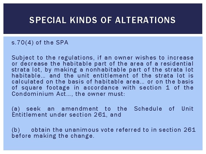 SPECIAL KINDS OF ALTERATIONS s. 70(4) of the SPA Subject to the regulations, if SPECIAL KINDS OF ALTERATIONS s. 70(4) of the SPA Subject to the regulations, if