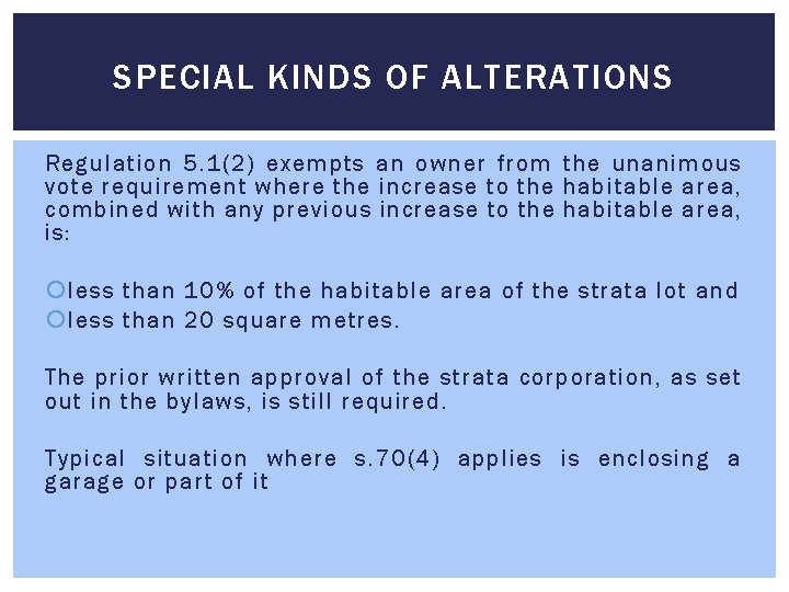 SPECIAL KINDS OF ALTERATIONS Regulation 5. 1(2) exempts an owner from the unanimous vote SPECIAL KINDS OF ALTERATIONS Regulation 5. 1(2) exempts an owner from the unanimous vote