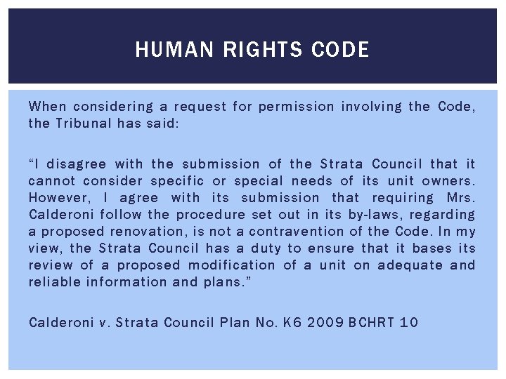 HUMAN RIGHTS CODE When considering a request for permission involving the Code, the Tribunal HUMAN RIGHTS CODE When considering a request for permission involving the Code, the Tribunal