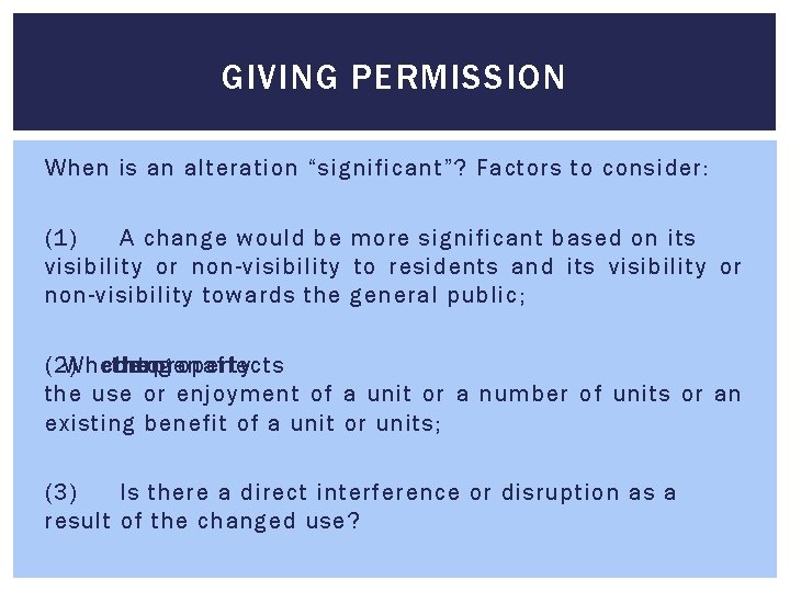GIVING PERMISSION When is an alteration “significant”? Factors to consider: (1) A change would GIVING PERMISSION When is an alteration “significant”? Factors to consider: (1) A change would