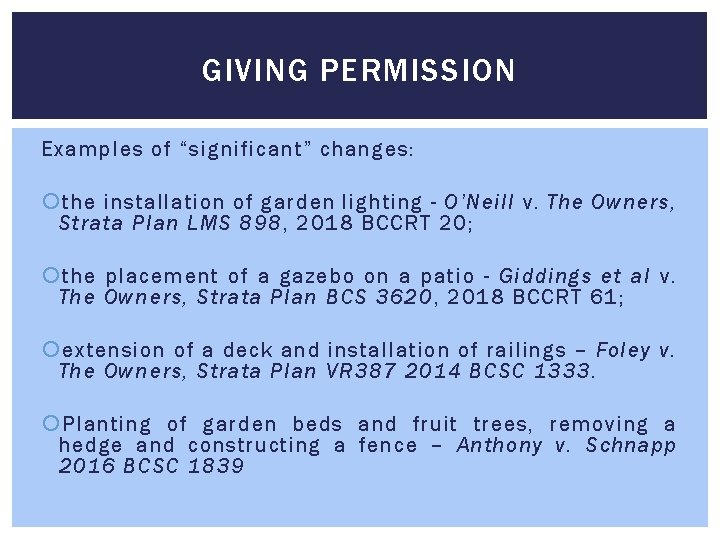 GIVING PERMISSION Examples of “significant” changes: the installation of garden lighting - O’Neill v. GIVING PERMISSION Examples of “significant” changes: the installation of garden lighting - O’Neill v.