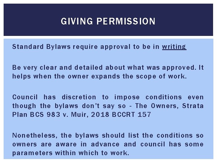 GIVING PERMISSION Standard Bylaws require approval to be in writing Be very clear and GIVING PERMISSION Standard Bylaws require approval to be in writing Be very clear and