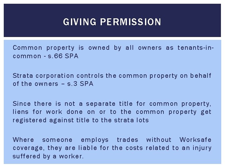 GIVING PERMISSION Common property is owned by all owners as tenants-incommon - s. 66 GIVING PERMISSION Common property is owned by all owners as tenants-incommon - s. 66