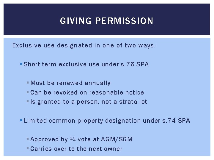GIVING PERMISSION Exclusive use designated in one of two ways: § Short term exclusive GIVING PERMISSION Exclusive use designated in one of two ways: § Short term exclusive