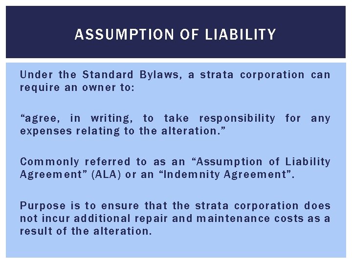 ASSUMPTION OF LIABILITY Under the Standard Bylaws, a strata corporation can require an owner ASSUMPTION OF LIABILITY Under the Standard Bylaws, a strata corporation can require an owner