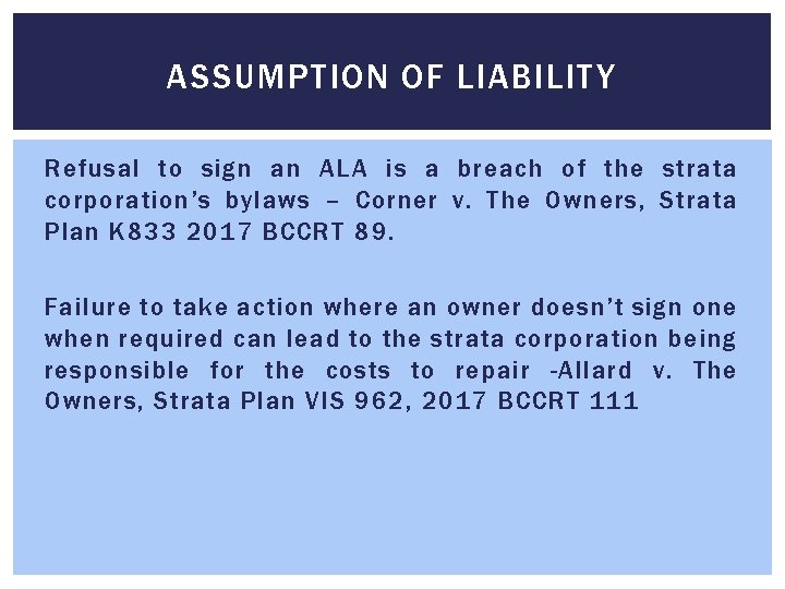 ASSUMPTION OF LIABILITY Refusal to sign an ALA is a breach of the strata ASSUMPTION OF LIABILITY Refusal to sign an ALA is a breach of the strata
