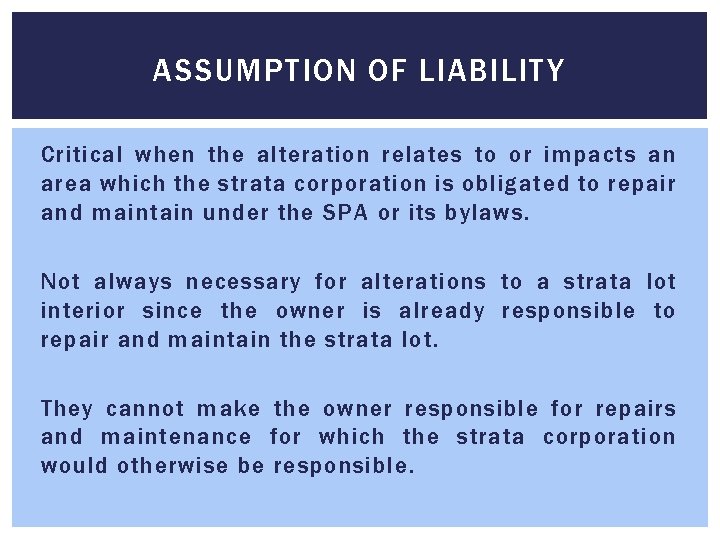 ASSUMPTION OF LIABILITY Critical when the alteration relates to or impacts an area which ASSUMPTION OF LIABILITY Critical when the alteration relates to or impacts an area which