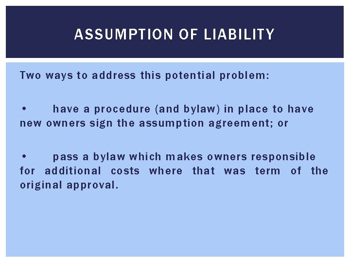 ASSUMPTION OF LIABILITY Two ways to address this potential problem: • have a procedure ASSUMPTION OF LIABILITY Two ways to address this potential problem: • have a procedure