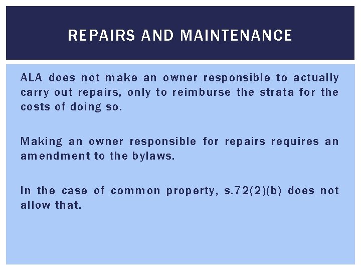 REPAIRS AND MAINTENANCE ALA does not make an owner responsible to actually carry out REPAIRS AND MAINTENANCE ALA does not make an owner responsible to actually carry out