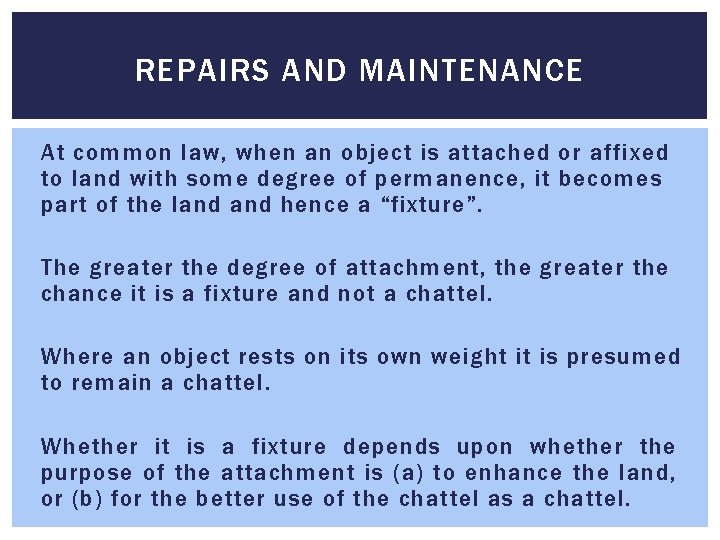 REPAIRS AND MAINTENANCE At common law, when an object is attached or affixed to REPAIRS AND MAINTENANCE At common law, when an object is attached or affixed to