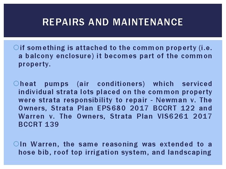 REPAIRS AND MAINTENANCE if something is attached to the common property (i. e. a REPAIRS AND MAINTENANCE if something is attached to the common property (i. e. a