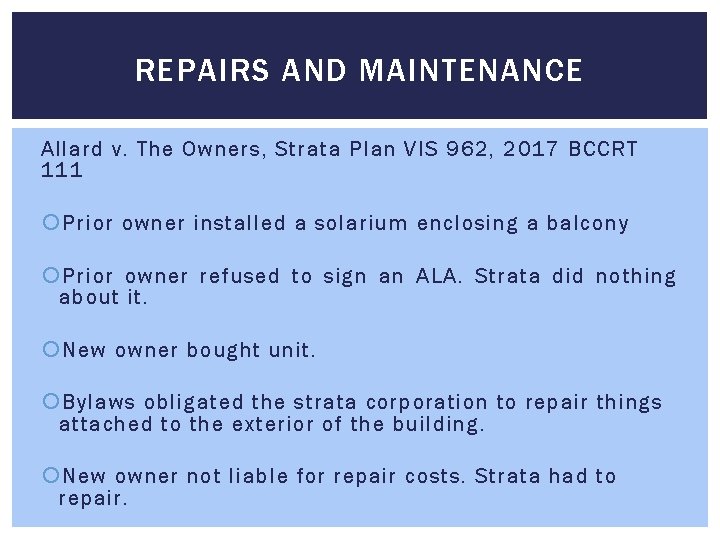 REPAIRS AND MAINTENANCE Allard v. The Owners, Strata Plan VIS 962, 2017 BCCRT 111 REPAIRS AND MAINTENANCE Allard v. The Owners, Strata Plan VIS 962, 2017 BCCRT 111