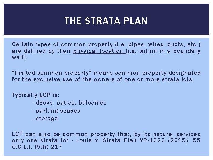 THE STRATA PLAN Certain types of common property (i. e. pipes, wires, ducts, etc. THE STRATA PLAN Certain types of common property (i. e. pipes, wires, ducts, etc.