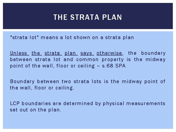 THE STRATA PLAN "strata lot" means a lot shown on a strata plan Unless THE STRATA PLAN "strata lot" means a lot shown on a strata plan Unless
