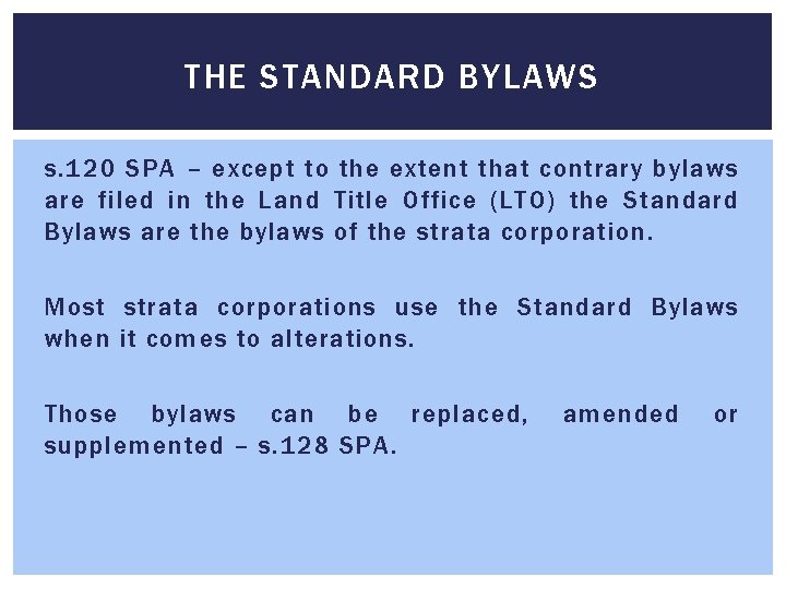 THE STANDARD BYLAWS s. 120 SPA – except to the extent that contrary bylaws THE STANDARD BYLAWS s. 120 SPA – except to the extent that contrary bylaws