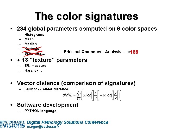 The color signatures • 234 global parameters computed on 6 color spaces – –