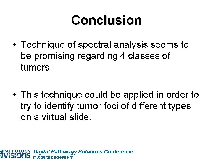 Conclusion • Technique of spectral analysis seems to be promising regarding 4 classes of