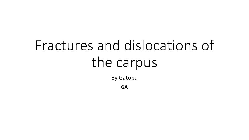 Fractures and dislocations of the carpus By Gatobu 6 A 