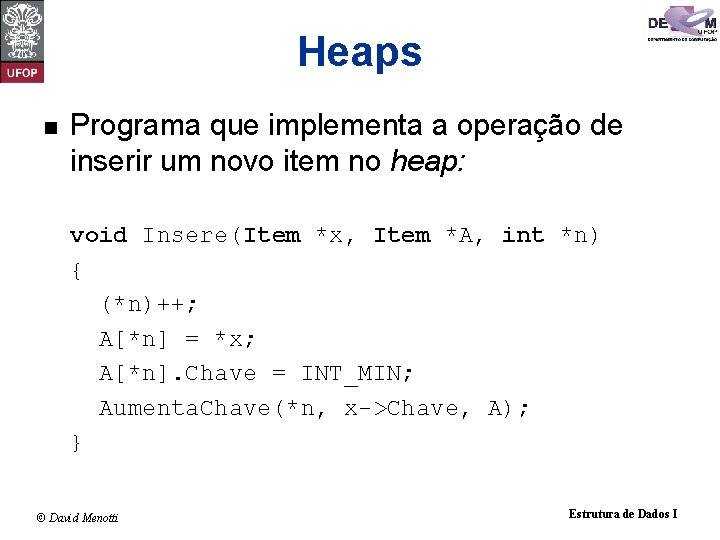 Heaps n Programa que implementa a operação de inserir um novo item no heap: