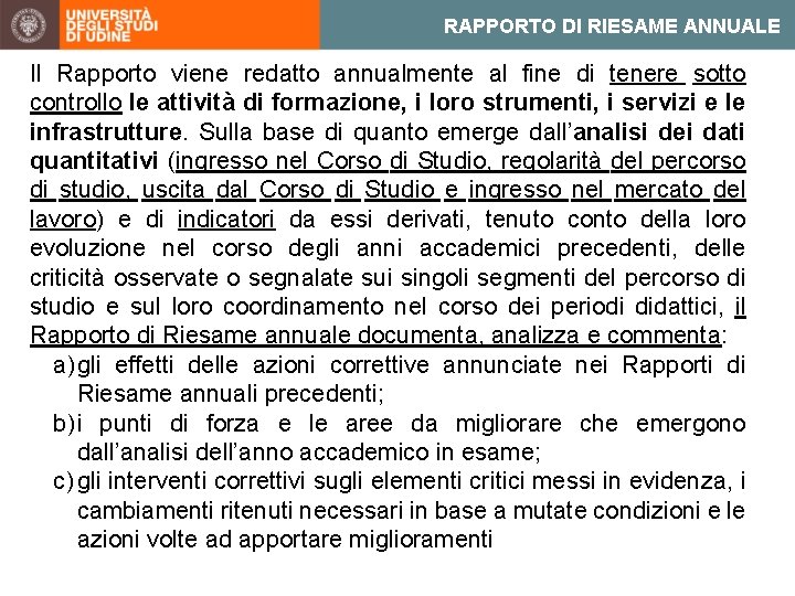 RAPPORTO DI RIESAME ANNUALE Il Rapporto viene redatto annualmente al fine di tenere sotto