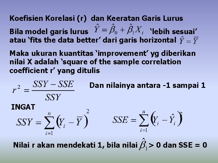 Koefisien Korelasi (r) dan Keeratan Garis Lurus Bila model garis lurus ‘lebih sesuai’ atau