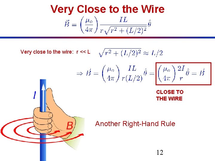 Very Close to the Wire Very close to the wire: r << L CLOSE Very Close to the Wire Very close to the wire: r << L CLOSE