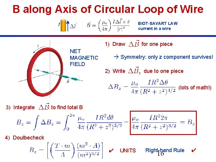 B along Axis of Circular Loop of Wire BIOT-SAVART LAW current in a wire B along Axis of Circular Loop of Wire BIOT-SAVART LAW current in a wire