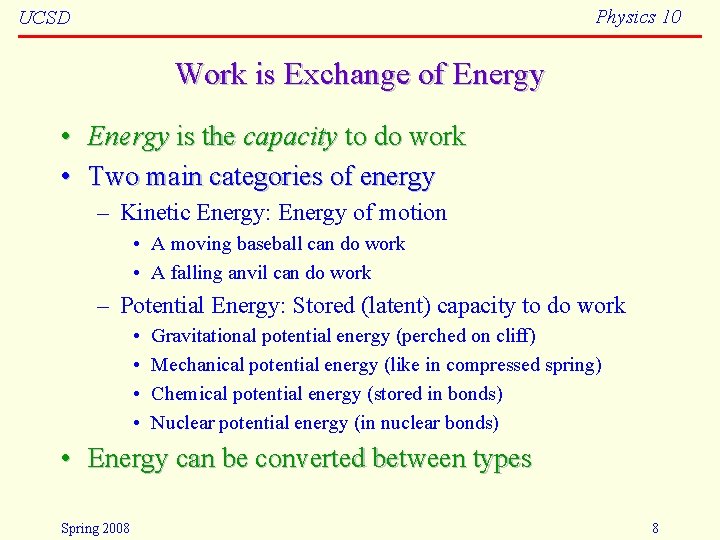 Physics 10 UCSD Work is Exchange of Energy • Energy is the capacity to